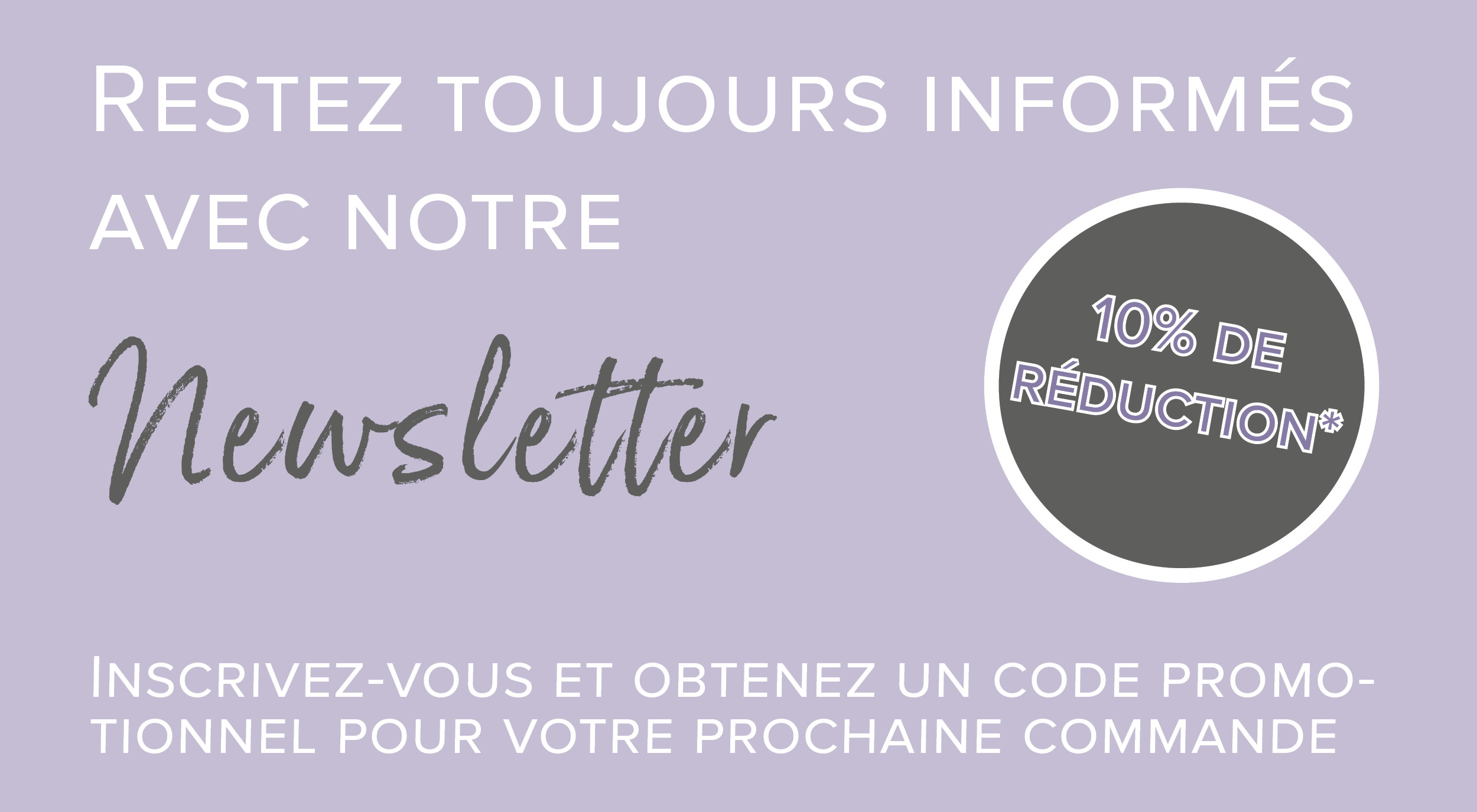 Bannière promotionnelle : inscription à la newsletter avec code promo et 10 % de réduction